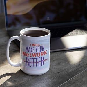 Profession Mugs I Will Make Your NetWORK Better Mug helpdesk