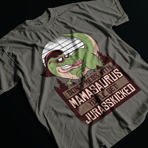 Family & Clan Don’t Mess with Mamasaurus Adult’s T-Shirt dinosaur