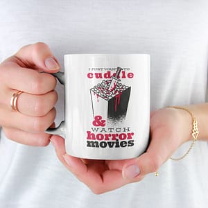 TV & Movies I Just Want to Cuddle and Watch Horror Movies Mug cuddle