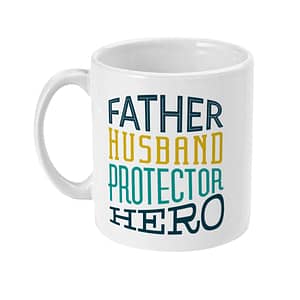 Family Mugs Father, Husband, Protector & Hero Mug dad