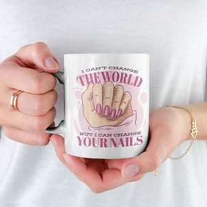 Profession Mugs I Can’t Change the World but I Can Change Your Nails Mug nail technician