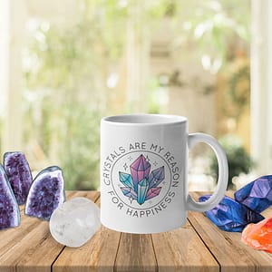 Misc Mugs Crystals Are My Reason for Happiness Mug crystal mug