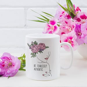Motivational Mugs Be Fearlessly Authentic Mug authentic