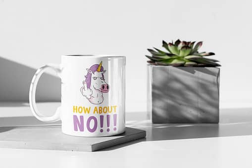 Funny Mugs How About No Unicorn Mug angry