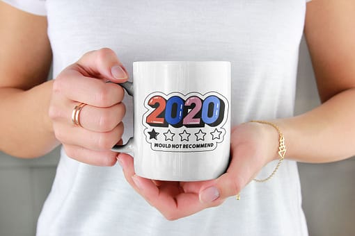 Funny Mugs 2020 Would Not Recommend Mug 2020