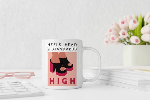 Motivational Mugs Head, Heels & Standards High Mug confidence