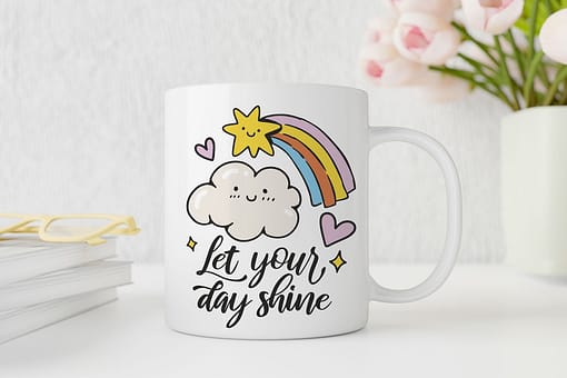 Motivational Mugs Let Your Day Shine Mug day