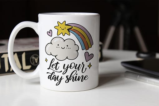 Motivational Mugs Let Your Day Shine Mug day
