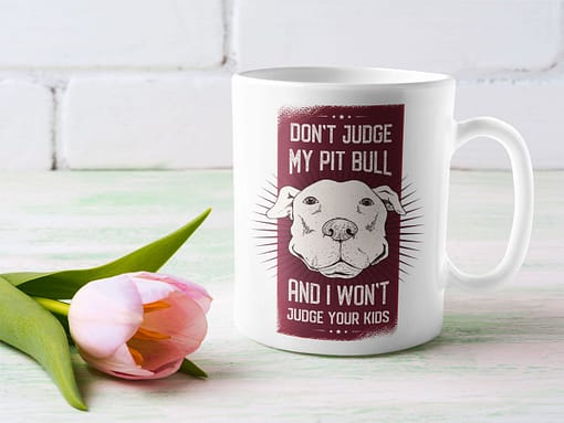 Animal Mugs Don’t Judge My Pitbull Mug dog