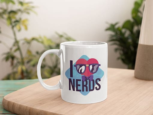 Funny Mugs I Love Nerds Mug geeks