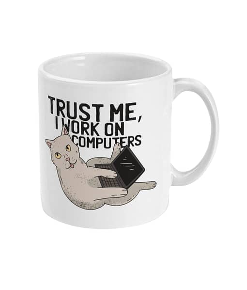 Profession Mugs Trust Me I Work On Computers Mug cat