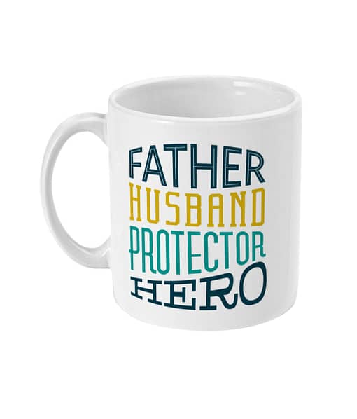 Family Mugs Father, Husband, Protector & Hero Mug dad