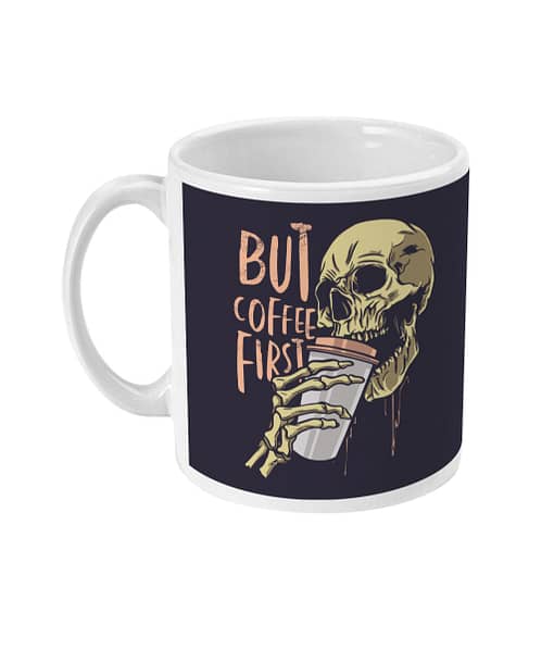 Food & Drink Mugs Skull – But First Coffee Mug caffeine